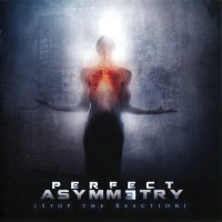 Perfect Asymmetry - Stop The Reaction (2012)