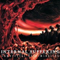 Internal Suffering - Unmercyful Extermination (2001)