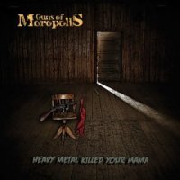 Guns Of Moropolis - Heavy Metal Killed Your Mama (2013)