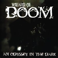 The Wizard Of Doom - An Odyssey In The Dark (2009)