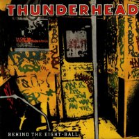 Thunderhead - Behind The Eight-Ball (1989)