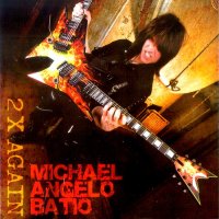 Michael Angelo Batio - 2 X Again (2007)