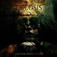 Psicosis - Anesthetize Plastic Memories (2009)