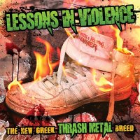 VA - LESSONS IN VIOLENCE: The new GREEK THRASH METAL Breed (2015)