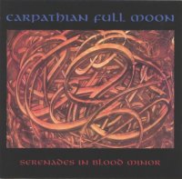 Carpathian Full Moon - Serenades In Blood Minor (1994)  Lossless