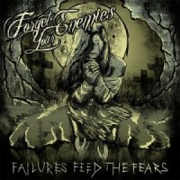 Forget Your Enemies - Failures Feed The Fears (2013)