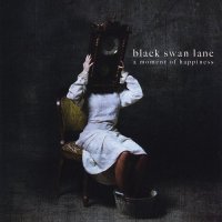 Black Swan Lane - A Moment Of Happiness (2014)