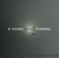 A Young Man\'s Funeral - To Never Return (2011)