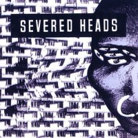 Severed Heads - Stretcher ( Re: 1998 ) (1985)