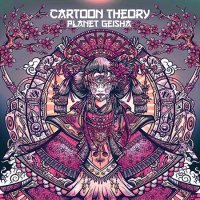 Cartoon Theory - Planet Geisha (2016)