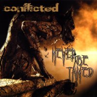 Conflicted - Never Be Tamed (2011)