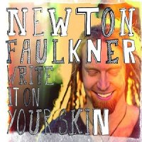 Newton Faulkner - Write It On Your Skin [Deluxe Edition] (2012)