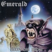 Emerald - Iron On Iron (1999)