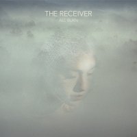 The Receiver - All Burn (2015)