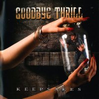 Goodbye Thrill - Keepsakes (2010)