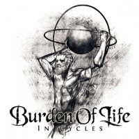 Burden Of Life - In Cycles (2016)