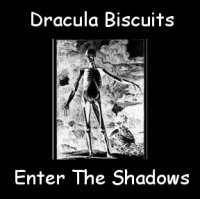 Dracula Biscuits - Enter The Shadows (2010)