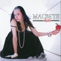 Macbeth - Superangelic Hate Bringers (2007)  Lossless