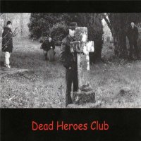 Dead Heroes Club - Dead Heroes Club (2004)