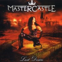 Mastercastle - Last Desire (2010)