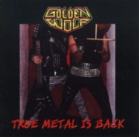 Golden Wolf - True Metal Is Back (2010)