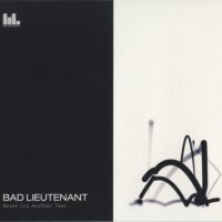 Bad Lieutenant - Never Cry Another Tear (2009)