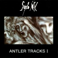 Siglo XX - Antler Tracks I (1987)