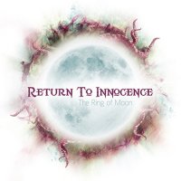 Return To Innocence - The Ring Of Moon (2013)