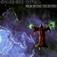 Space God Ritual - From Beyond The Beyond (2010)