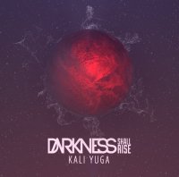 Darkness Shall Rise - Kali Yuga (2015)