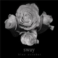 Blue October - Sway (2013)