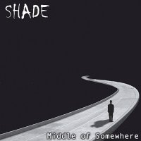 Shade - Middle Of Somewhere (2003)