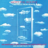 Mott The Hoople - Two Miles From Heaven (1980)