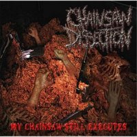 Chainsaw Dissection - My Chainsaw Still Executes (2012)