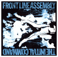 Front Line Assembly - The Initial Command (1987)