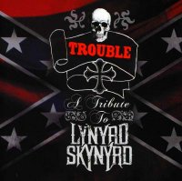 VA - Trouble - A Tribute to Lynyrd Skynyrd (2012)