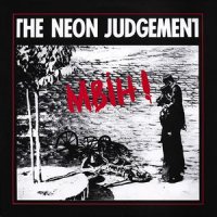 The Neon Judgement - MBIH! (1985)