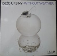 Dezo Ursiny - Without Weather (1984)