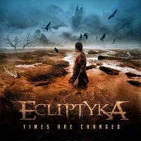 Ecliptyka - Times Are Changed (2014)