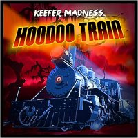 Keefer Madness - Hoodoo Train (2015)