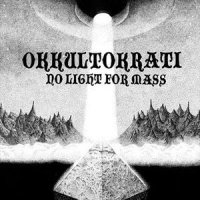 Okkultokrati - No Light For Mass (2010)