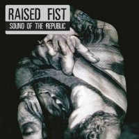 Raised Fist - Sound of the Republic (2006)