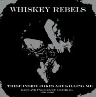 Whiskey Rebels - These Inside Jokes Are Killing Me (2012)