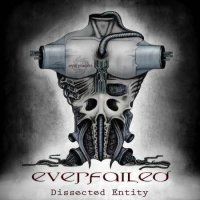 Everfailed - Dissected Entity (EP) (2011)