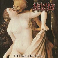 Deicide - Till Death Do Us Part (2008)