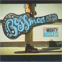 The Mighty Bosscats - Bossman (2015)