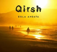 Qirsh - Sola Andata (2013)