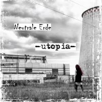 Neutrale Erde - Utopia (2016)