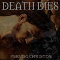 Death Dies - PseudoChristos (2006)