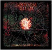 Aphoom Zhah - Symbol Of New Aeon (2005)